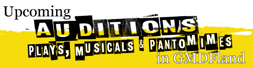 Upcoming GMDF Auditions, Plays, Musicals & Pantos